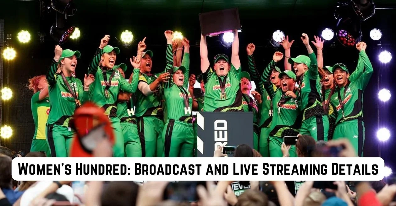 The Hundred Women’s 2024: Broadcast and Live Streaming Details – When and where to watch in India, Australia, USA, UK, New Zealand & other countries