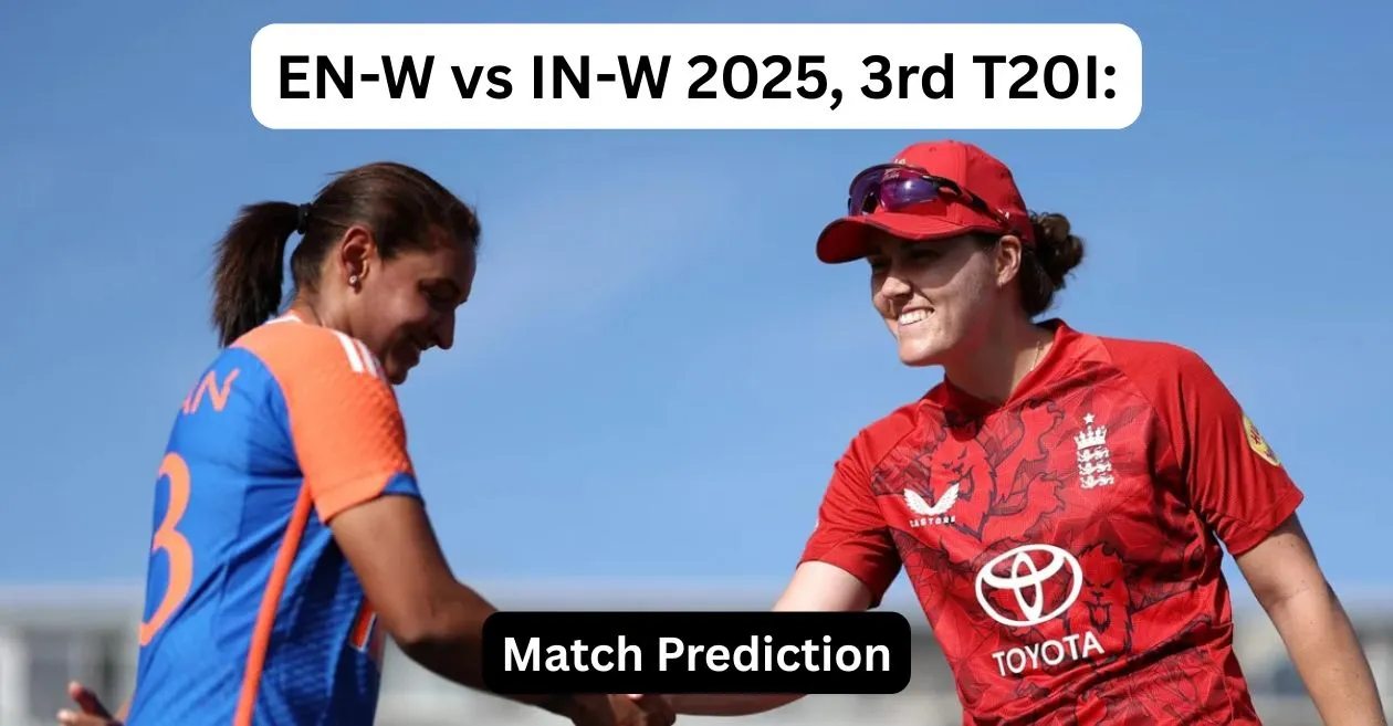 EN-W vs IN-W 2025, 3rd T20I: Dream11 Prediction, Fantasy Cricket Tips & Pitch Report | England vs India